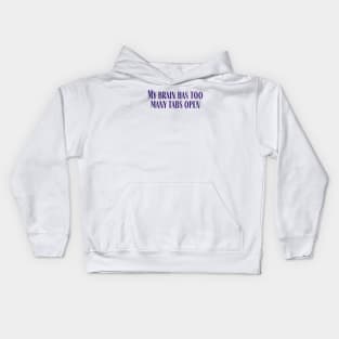 Too Many Tabs Kids Hoodie